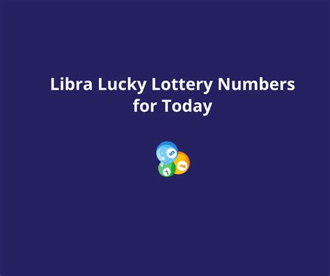 tula rashi today lucky lottery number|Libra Lucky Lottery Numbers .